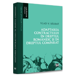 Adaptarea contractului în dreptul românesc și în dreptul comparat