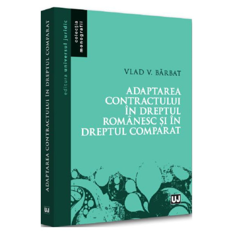 Adaptarea contractului în dreptul românesc și în dreptul comparat