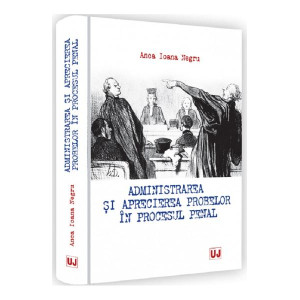 Administrarea și aprecierea probelor în procesul penal