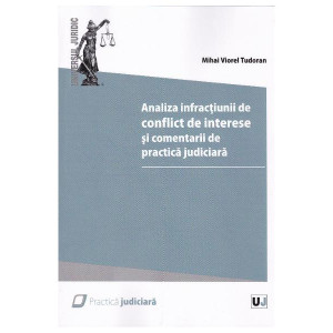 Analiza infracțiunii de conflict de interese și comentarii de practică judiciară