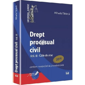 Drept procesual civil - Vol. al III-lea - Căile de atac
