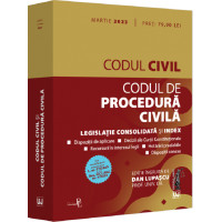Codul civil. Codul de procedură civilă. Martie 2023