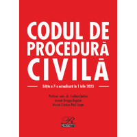 Codul de procedură civilă Ed.7 Act. 01.07.2023