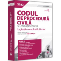 Codul de procedură civilă și legislație conexă 2022. Ediție PREMIUM