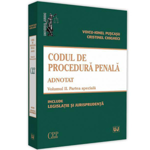 Codul de procedură penală adnotat. Volumul II. Partea specială