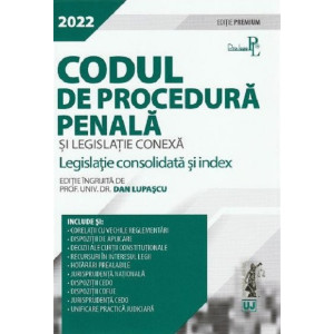 Codul de procedură penală și legislație conexă 2022