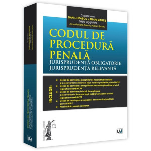 Codul de procedură penală. Jurisprudența obligatorie. Jurisprudența relevantă