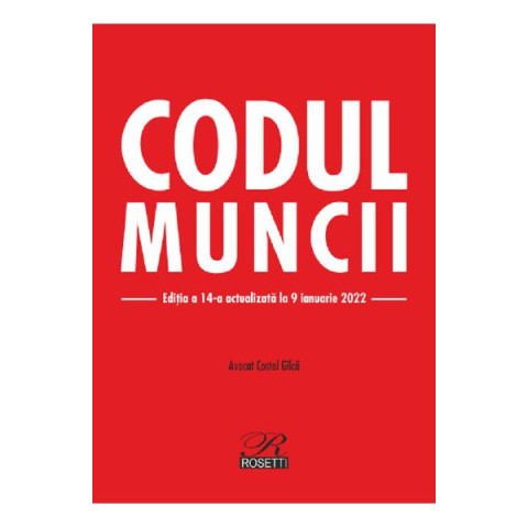 Codul muncii Ed.14 Act. 9, ianuarie 2022