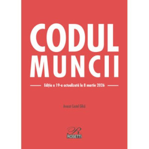 Codul muncii. Ediția a 19-a actualizată la 8 martie 2026
