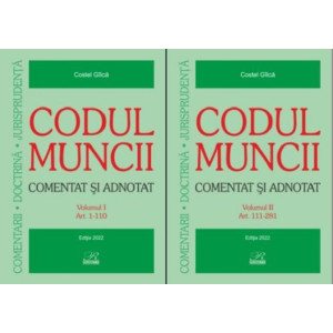 Codul muncii 2022 - Vol 1+2 Comentat și adnotat