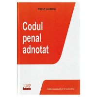 Codul penal adnotat. Act. iunie 2022