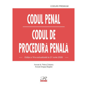 Codul penal. Codul de procedură penală Ed.16 Act. 21 Iunie 2026 Codul penal. Codul de procedură penală Ed.16 Act. 21 Iunie 2026