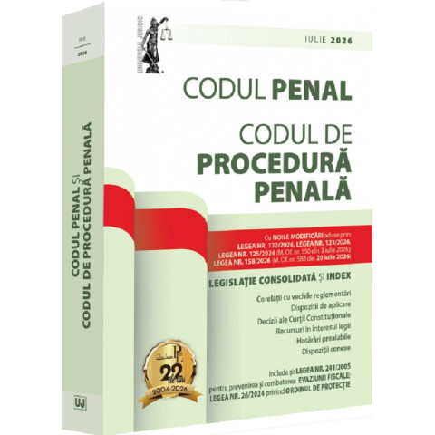 Codul penal și Codul de procedură penală. Iulie 2026