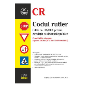 Codul rutier. Act. iulie 2022