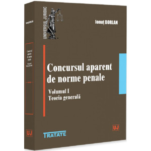 Concursul aparent de norme penale Vol. 1