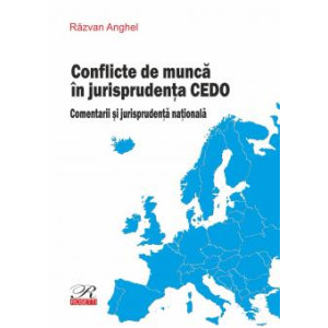 Conflicte de muncă în jurisprudența CEDO