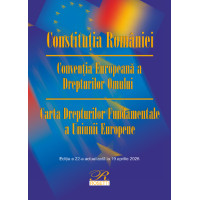 Constituția României. Convenția Europeană a Drepturilor Omului Ed. 22 Act. 16 aprilie 2026