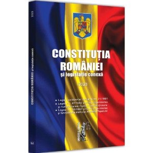 Constituția României și legislație conexă - 2023