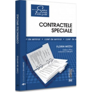 Contractele speciale - Sinteze teoretice, teste-grilă și spețe