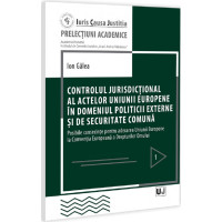 Controlul jurisdicțional al actelor U.E. în domeniul politicii externe și de securitate comună