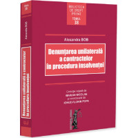 Denunțarea unilaterală a contractelor în procedura insolvenței Denunțarea unilaterală a contractelor în procedura insolvenței