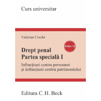 Drept penal. Partea specială 1. Infracțiuni contra persoanei și infracțiuni contra patrimoniului Ed. 2025 Drept penal. Partea specială 1. Infracțiuni contra persoanei și infracțiuni contra patrimoniului Ed. 2025