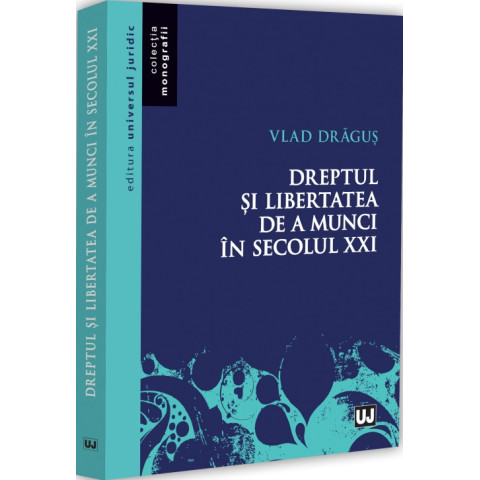 Dreptul și libertatea de a munci în secolul XXI