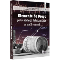 Elemente de drept pentru studenții de la facultățile cu profil economic Elemente de drept pentru studenții de la facultățile cu profil economic