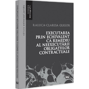 Executarea prin echivalent ca remediu al neexecutarii obligațiilor contractuale