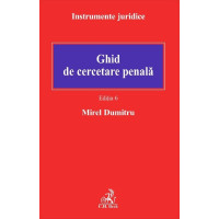 Ghid de cercetare penală Ed. 6 Ghid de cercetare penală Ed. 6
