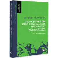 Infracțiunile din sfera criminalității informatice Infracțiunile din sfera criminalității informatice