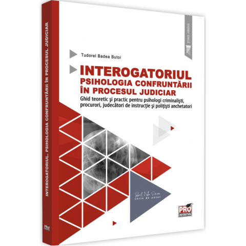 Interogatoriul. Psihologia confruntării în procesul judiciar