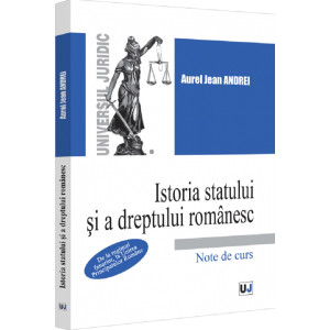 Istoria statului și a dreptului românesc. Note de curs