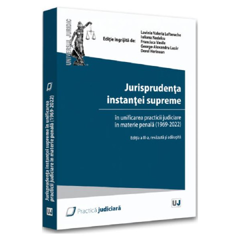 Jurisprudența instanței supreme în unificarea practicii judiciare în materie penală (1969-2022)