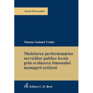 Modelarea performanțelor serviciilor publice locale prin evaluarea binomului manageri-cetățeni