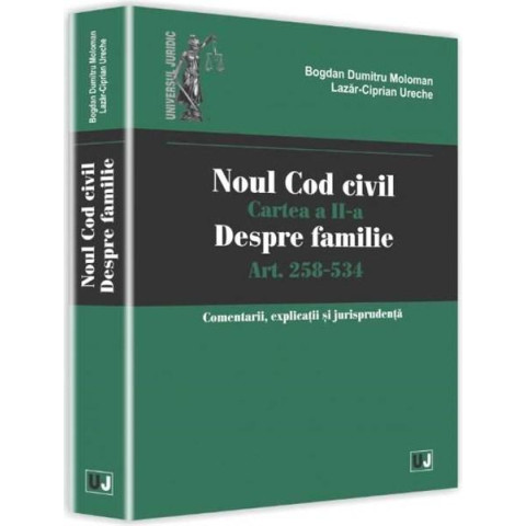 Noul Cod civil. Cartea a II-a, despre familie. Art. 258-534