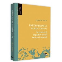 Parteneriatul public-privat în contextul legislativ actual intern și unional