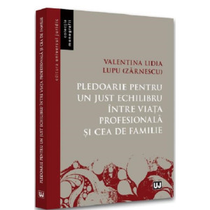 Pledoarie pentru un just echilibru între viața profesională și cea de familie