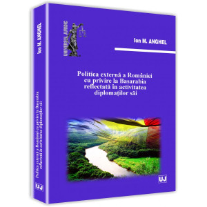 Politica externă a României cu privire la Basarabia reflectată în activitatea diplomaților săi