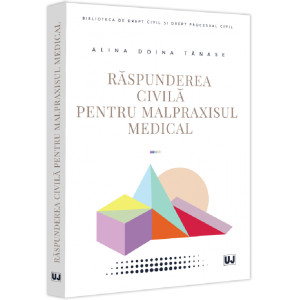 Răspunderea civilă pentru malpraxisul medical