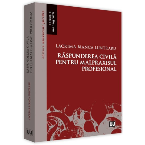 Răspunderea civilă pentru malpraxisul profesional