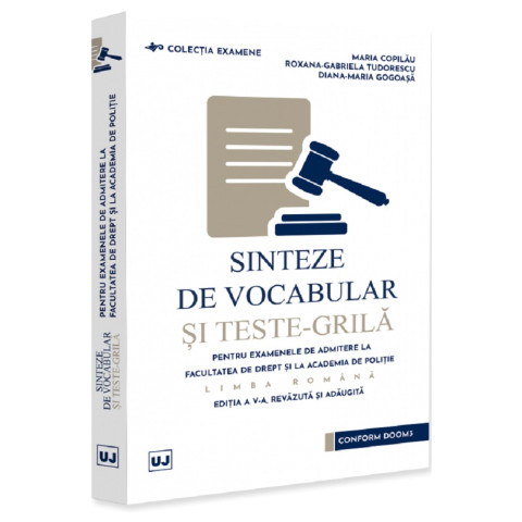 Sinteze de vocabular și teste-grilă pentru examenele de admitere la Facultatea de Drept și Academia de Poliție. Limba română Ed.5