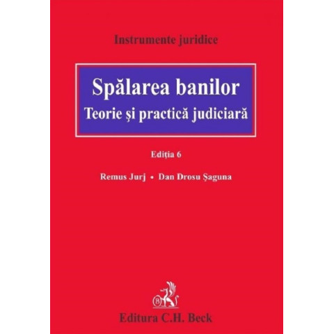 Spălarea banilor. Teorie și practică judiciară
