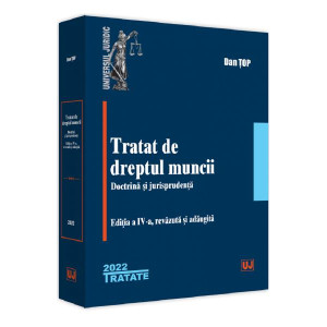 Tratat de dreptul muncii. Doctrină și jurisprudență