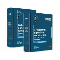 Tratat teoretic și practic de executare silită. 2 volume