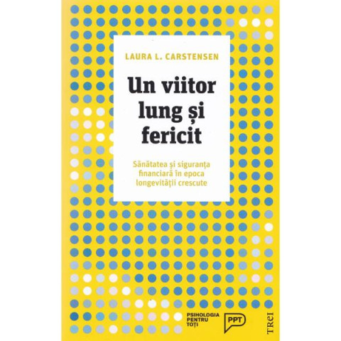 Un viitor lung și fericit. Sănătatea și siguranța financiară în epoca longevității crescute