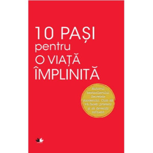 10 pași pentru o viață împlinită