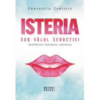 Isteria. Sub valul seducției