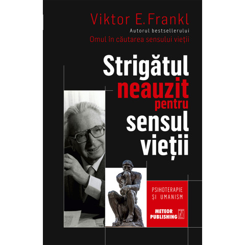 Strigătul neauzit pentru sensul vieții. Psihoterapie și umanism