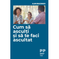 Cum să asculți și să te faci ascultat